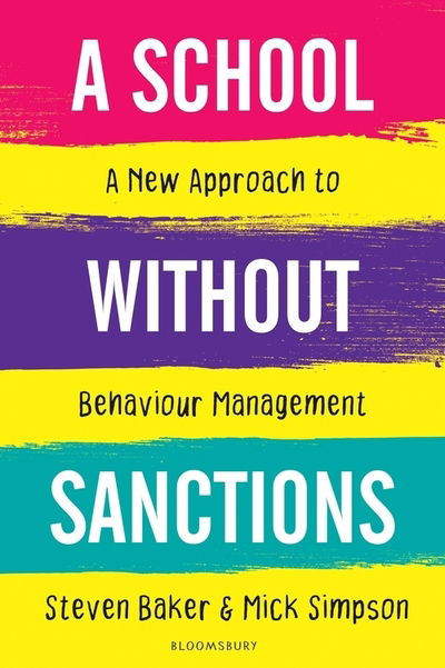 Cover for Baker, Steven (Executive Headteacher, UK) · A School Without Sanctions: A new approach to behaviour management (Paperback Book) (2020)