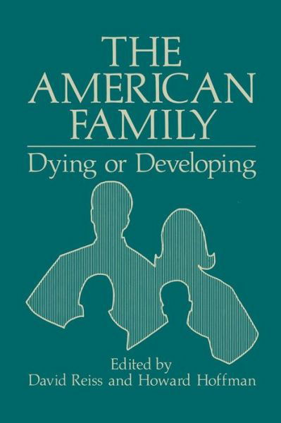 Cover for Howard Hoffman · The American Family: Dying or Developing (Paperback Book) [Softcover reprint of the original 1st ed. 1979 edition] (2013)