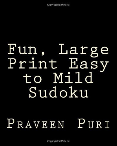 Cover for Praveen Puri · Fun, Large Print Easy to Mild Sudoku: Easy to Read, Large Grid Puzzles (Paperback Book) [Act Lrg edition] (2012)