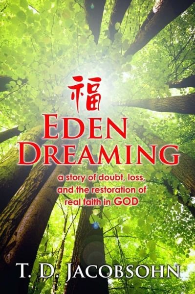 Cover for T D Jacobsohn · Eden Dreaming: the Story of a Journey Home to God (Taschenbuch) (2012)