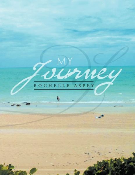 Cover for Rochelle Aspey · My Journey (Paperback Book) (2013)