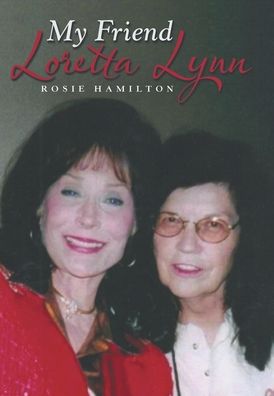 Cover for Rosie Hamilton · My Friend Loretta Lynn (Hardcover Book) (2020)