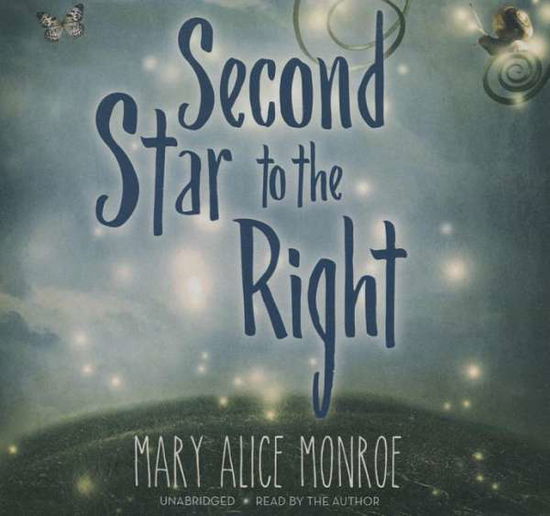 Cover for Mary Alice Monroe · Second Star to the Right: Library Edtion (Audiobook (CD)) [Unabridged edition] (2015)