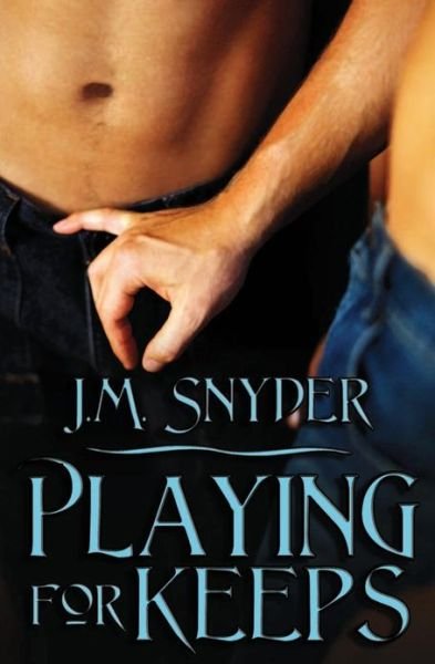 Cover for J M Snyder · Playing for Keeps (Paperback Bog) (2013)