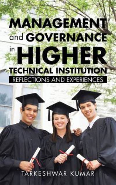 Cover for Tarkeshwar Kumar · Management and Governance in Higher Technical Institution (Taschenbuch) (2016)