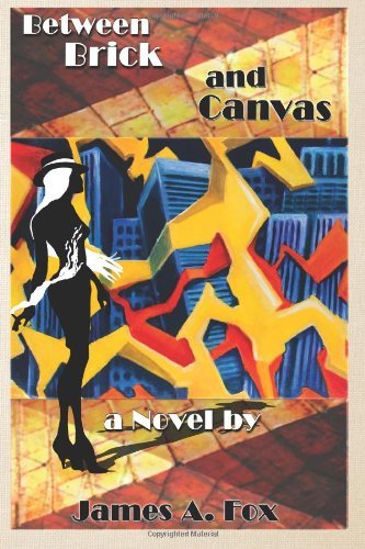 James A. Fox · Between Brick and Canvas (Paperback Book) (2013)
