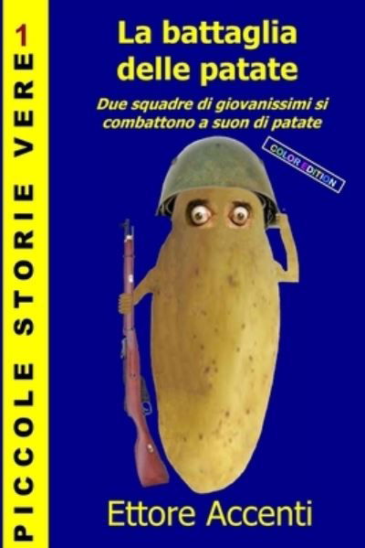 Cover for Ettore Accenti · La battaglia delle patate - Color Edition (Taschenbuch) (2013)