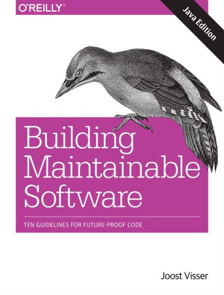 Building Mantainable Software, Java Edition - Joost Visser - Books - O'Reilly Media - 9781491953525 - March 15, 2016