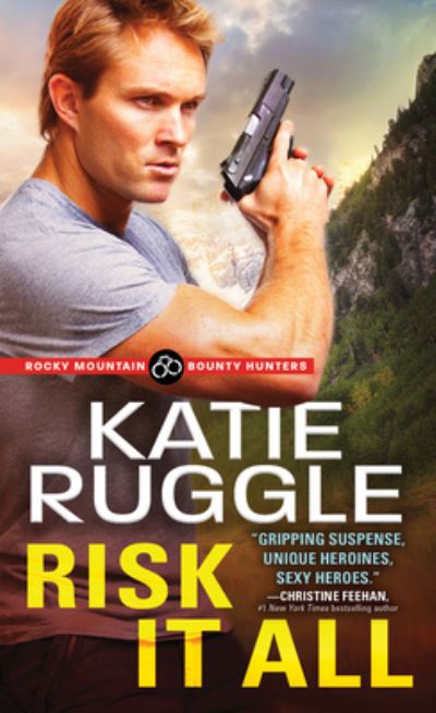 Cover for Katie Ruggle · Risk It All - Rocky Mountain Bounty Hunters (Paperback Book) (2019)