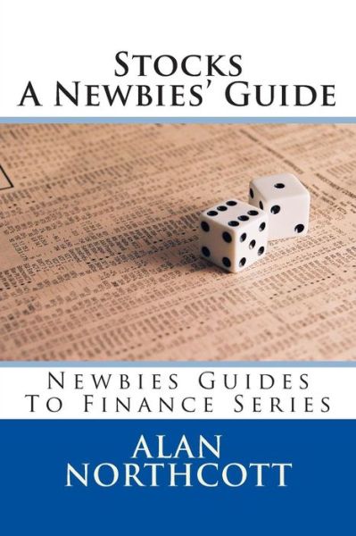 Cover for Alan Northcott · Stocks a Newbies' Guide (Paperback Book) (2013)