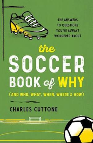 Cover for Charles Cuttone · The Soccer Book of Why: The Answers to Questions You've Always Wondered About (Paperback Book) (2025)