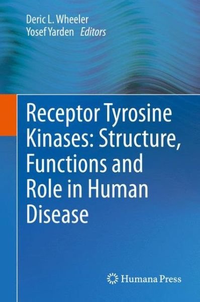 Cover for Deric L Wheeler · Receptor Tyrosine Kinases: Structure, Functions and Role in Human Disease (Hardcover bog) [2015 edition] (2014)