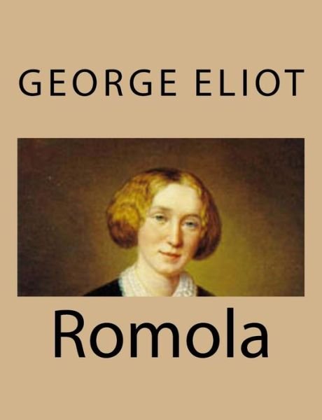 Romola - George Eliot - Books - Createspace - 9781494767525 - December 21, 2013