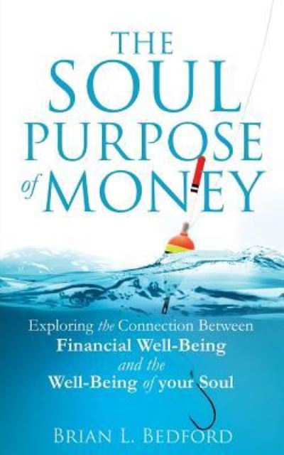 Cover for Brian L Bedford · The Soul Purpose of Money (Paperback Book) (2016)