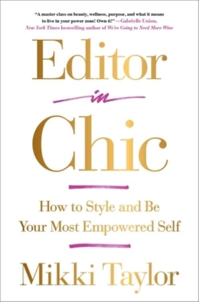 Cover for Mikki Taylor · Editor in Chic: How to Style and Be Your Most Empowered Self (Taschenbuch) (2020)