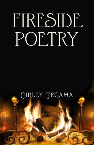 Girley Tegama · Fireside Poetry (Paperback Book) (2014)