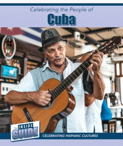 Celebrating the People of Cuba - Rosie Banks - Other - Cavendish Square Publishing LLC - 9781502664525 - July 30, 2022