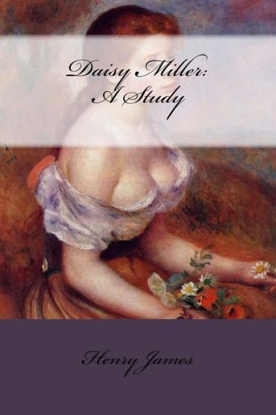 Cover for Henry James · Daisy Miller: a Study (Pocketbok) (1901)