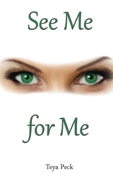 Cover for Teya Peck · See Me For Me (Pocketbok) (2016)
