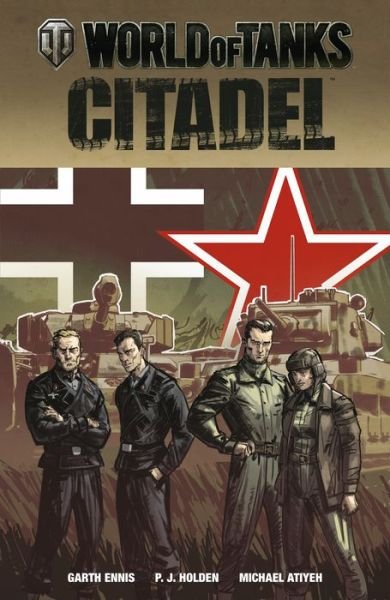 World Of Tanks: Citadel - Garth Ennis - Bøger - Dark Horse Comics,U.S. - 9781506707525 - 29. januar 2019