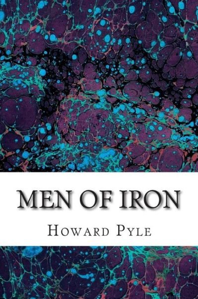 Cover for Howard Pyle · Men of Iron: (Howard Pyle Classics Collection) (Taschenbuch) (2015)