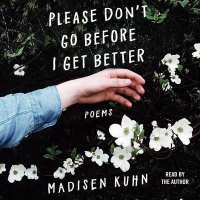 Cover for Madisen Kuhn · Please Don't Go Before I Get Better (CD) (2018)