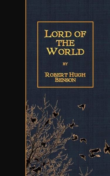 Cover for Robert Hugh Benson · Lord of the World (Paperback Bog) (2015)
