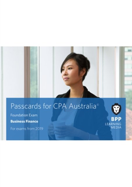 Cover for BPP Learning Media · CPA Australia Business Finance: Passcards (Spiral Book) (2018)