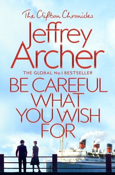 Be Careful What You Wish For - Archer Jeffrey - Bøker - Pan Macmillan - 9781509847525 - 25. juli 2019