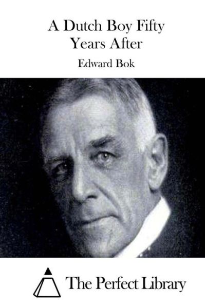 Cover for Edward Bok · A Dutch Boy Fifty Years After (Paperback Book) (2015)