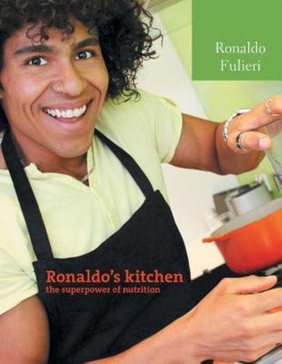 Cover for Ronaldo Fulieri · Ronaldo's Kitchen The Super Power of Nutrition (Paperback Book) (2016)
