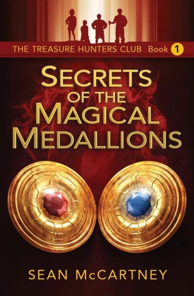 Cover for Sean Mccartney · The Treasure Hunters Club: Secrets of the Magical Medallions (Pocketbok) (2015)