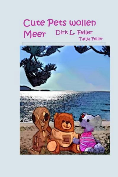 Cover for D Dirk L Feiler F · Cute Pets Wollen Meer (Taschenbuch) (2015)