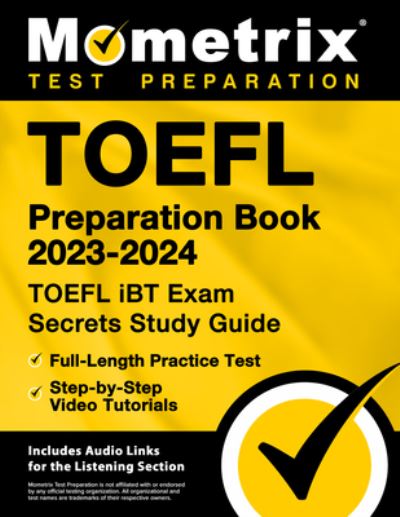 Cover for Matthew Bowling · TOEFL Preparation Book 2023-2024 - TOEFL IBT Exam Secrets Study Guide, Full-Length Practice Test, Step-By-Step Video Tutorials (Book) (2023)