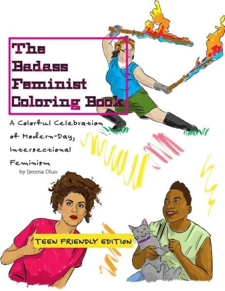 Cover for Ijeoma Oluo · The Badass Feminist Coloring Book: Teen Friendly Edition (Pocketbok) (2015)