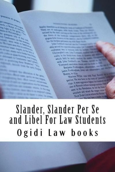 Cover for Ogidi Law Books · Slander, Slander Per Se and Libel for Law Students: a to Z of Defamation Law for Law School Students (Taschenbuch) (2015)