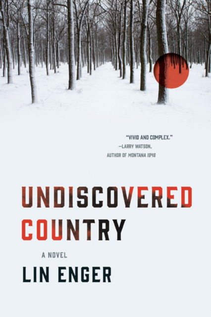 Undiscovered Country: A Novel - Lin Enger - Bücher - University of Minnesota Press - 9781517910525 - 1. Dezember 2020