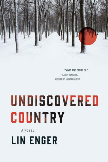 Undiscovered Country: A Novel - Lin Enger - Kirjat - University of Minnesota Press - 9781517910525 - tiistai 1. joulukuuta 2020