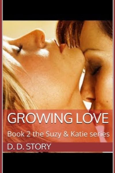 Growing Love - D D Story - Bøger - Createspace Independent Publishing Platf - 9781523876525 - 5. februar 2016
