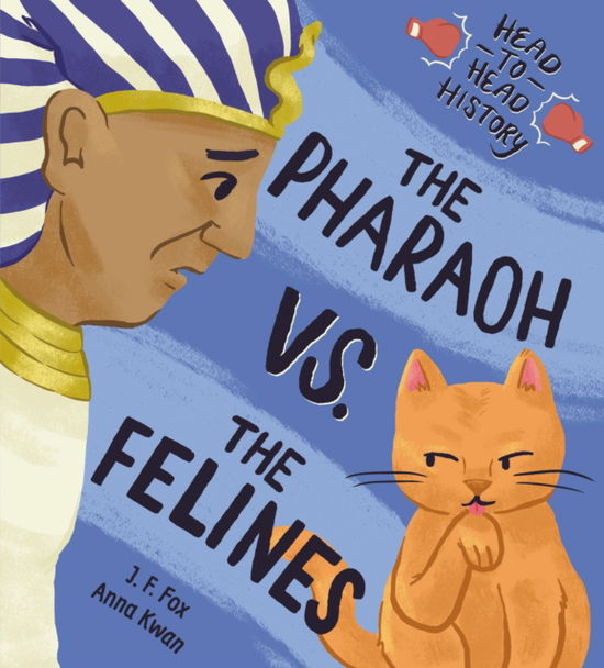 Cover for J. F. Fox · The Pharaoh vs. the Felines (Hardcover Book) (2024)