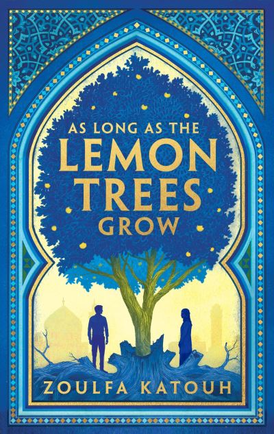 Cover for Zoulfa Katouh · As Long As the Lemon Trees Grow (Inbunden Bok) (2022)