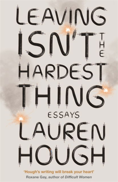 Cover for Lauren Hough · Leaving Isn't the Hardest Thing: The New York Times bestseller (Paperback Book) (2022)