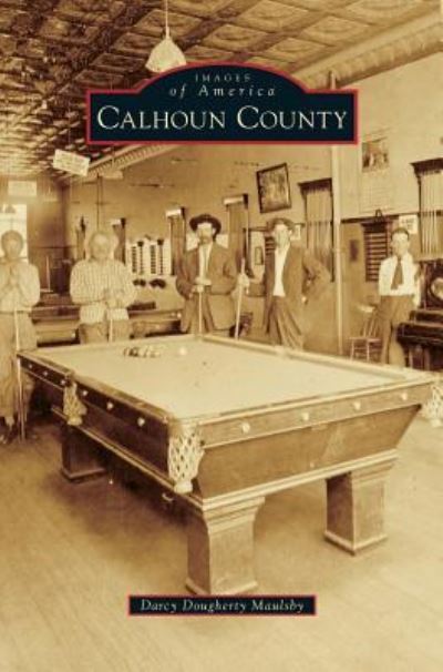 Cover for Darcy Dougherty Maulsby · Calhoun County (Hardcover Book) (2015)