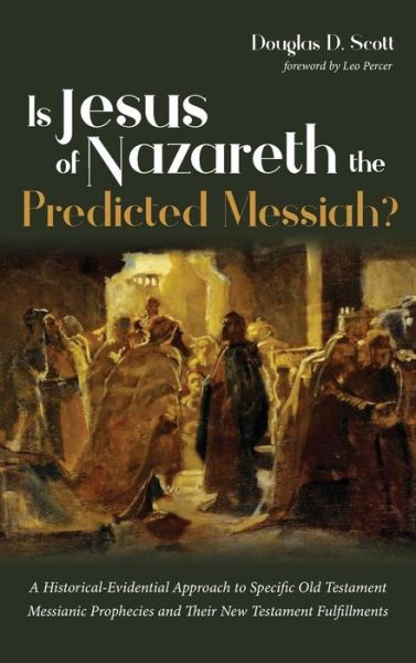 Cover for Douglas D Scott · Is Jesus of Nazareth the Predicted Messiah? (Hardcover Book) (2019)