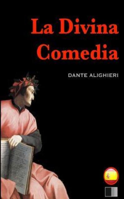 La Divina Comedia - Dante Alighieri - Książki - Createspace Independent Publishing Platf - 9781533622525 - 4 czerwca 2016