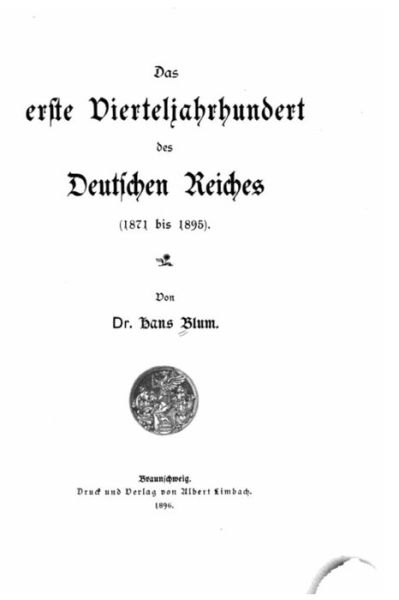 Cover for Hans Blum · Das Erste Vierteljahrhundert des Deutschen Reiches (1871 Bis 1895) (Paperback Book) (2016)