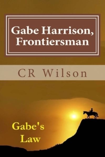 Cover for Cr Wilson · Gabe Harrison, Frontiersman (Paperback Book) (2017)