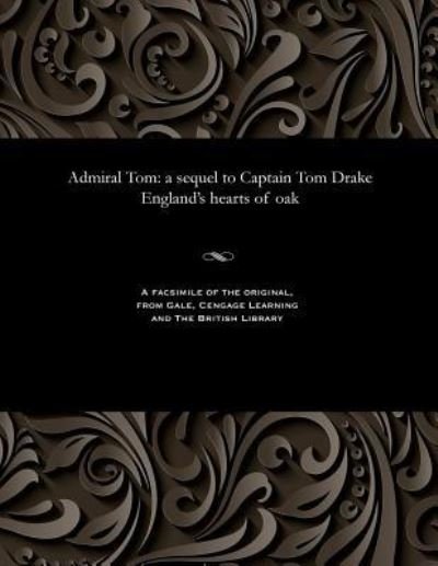 Admiral Tom - W L (William Lawrence) Emmett - Libros - Gale and the British Library - 9781535800525 - 13 de diciembre de 1901