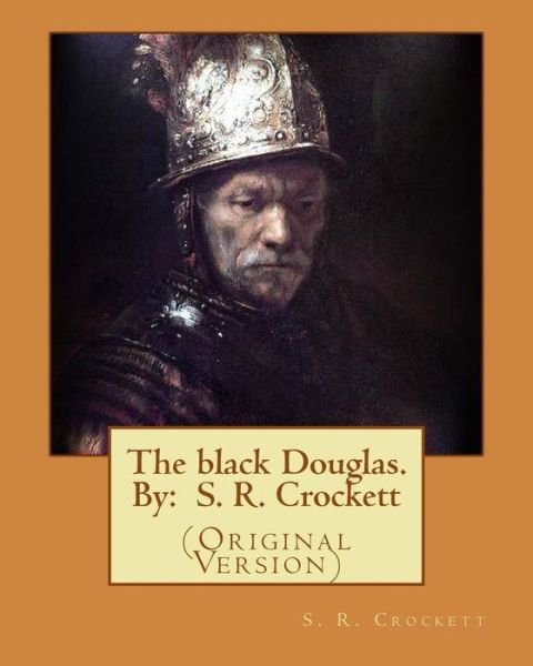 Cover for S R Crockett · The black Douglas. By (Paperback Book) (2016)