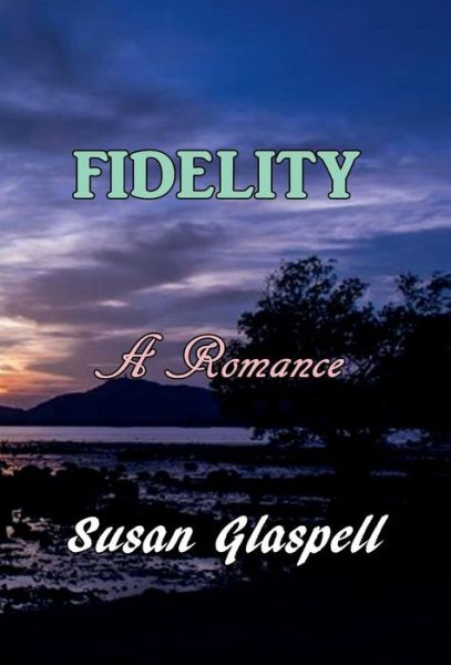 Cover for Susan Glaspell · Fidelity (Hardcover Book) (2017)